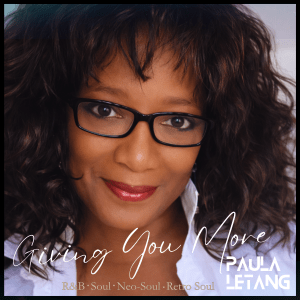 Paula-Letang-Giving-You-More-Single-Cover-300x300 Paula Letang Releases New Soul Single “Giving You More”